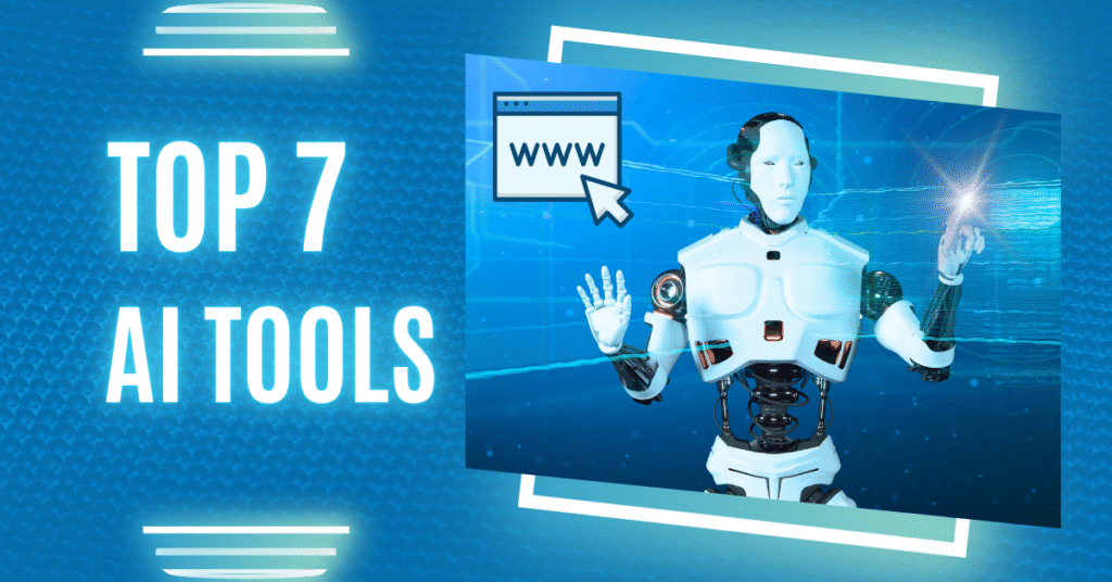 Top 7 Ai Tools